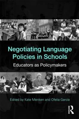 Negotiating Language Policies in Schools - 