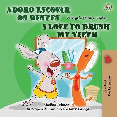 I Love to Brush My Teeth (Portuguese English Bilingual Children's Book - Brazil) - Shelley Admont, KidKiddos Books