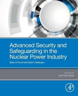 Advanced Security and Safeguarding in the Nuclear Power Industry - 