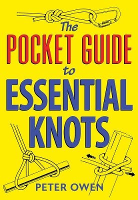 The Pocket Guide to Essential Knots - Peter Owen