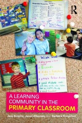Learning Community in the Primary Classroom -  Janet Alleman,  Jere Brophy,  Barbara Knighton