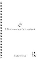 Choreographer's Handbook -  Jonathan Burrows