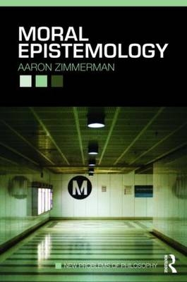 Moral Epistemology -  Aaron Zimmerman
