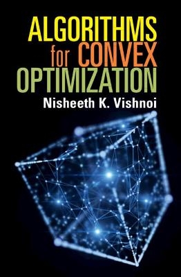 Algorithms for Convex Optimization - Nisheeth K. Vishnoi