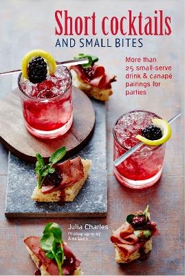 Short Cocktails & Small Bites - Julia Charles
