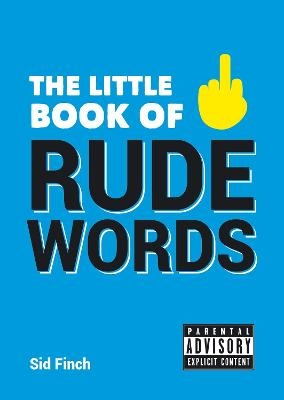 The Little Book of Rude Words - Sid Finch