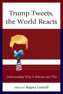 Trump Tweets, the World Reacts - 