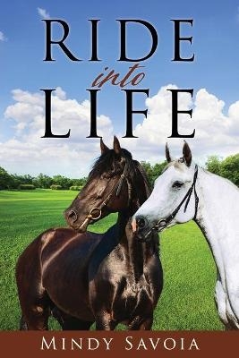 Ride into Life - Mindy Savoia