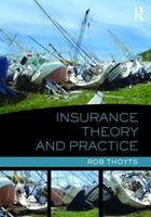 Insurance Theory and Practice -  Rob Thoyts