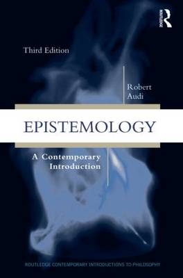 Epistemology -  Robert Audi