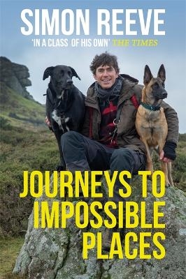 Journeys to Impossible Places - Simon Reeve