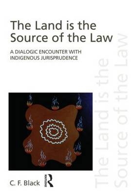 Land is the Source of the Law -  C.F. Black