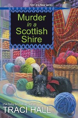 Murder in a Scottish Shire - Traci Hall