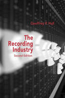 Music Business and Recording Industry -  Geoffrey Hull