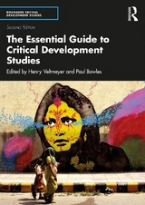 The Essential Guide to Critical Development Studies - Veltmeyer, Henry; Bowles, Paul