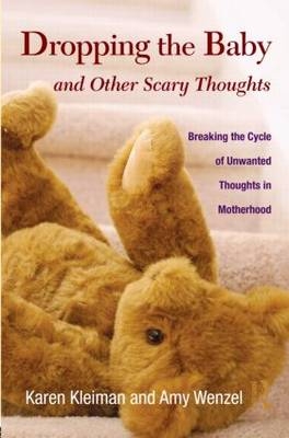 Dropping the Baby and Other Scary Thoughts -  Karen Kleiman,  Amy Wenzel