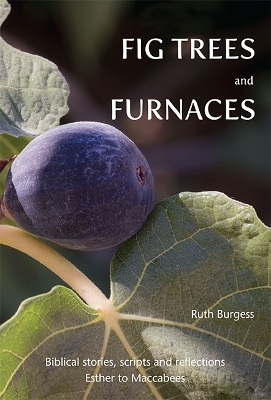 Fig Trees and Furnaces - Ruth Burgess
