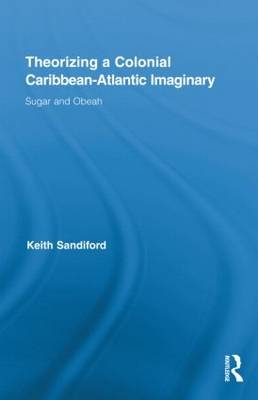 Theorizing a Colonial Caribbean-Atlantic Imaginary