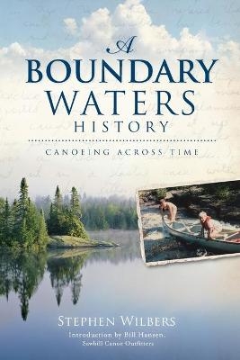 A Boundary Waters History - Stephen Wilbers