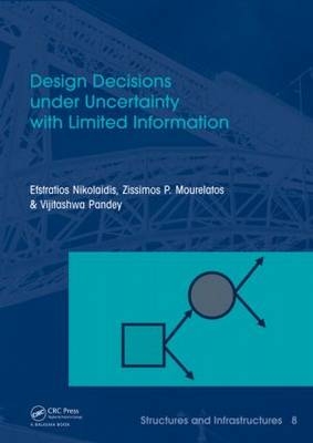 Design Decisions under Uncertainty with Limited Information -  Zissimos P. Mourelatos,  Efstratios Nikolaidis,  Vijitashwa Pandey