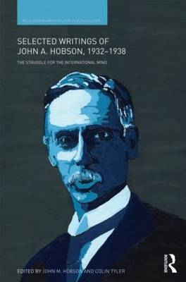 Selected Writings of John A. Hobson 1932-1938 - 