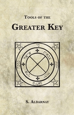 Tools of the Greater Key - S Aldarnay