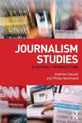 Journalism Studies -  Andrew Calcutt,  Philip Hammond