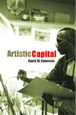 Artistic Capital -  David Galenson