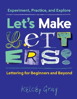 Let's Make Letters! - Klecey Carson Gray