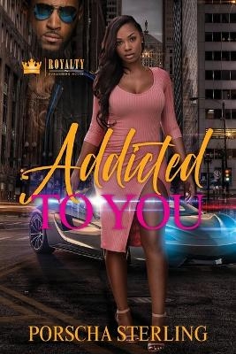 Addicted to You - Porscha Sterling