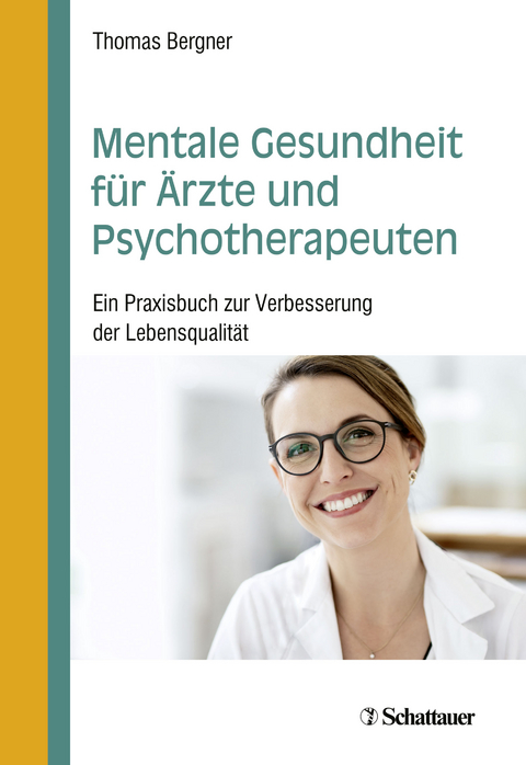 Mentale Gesundheit für Ärzte und Psychotherapeuten - Thomas Bergner