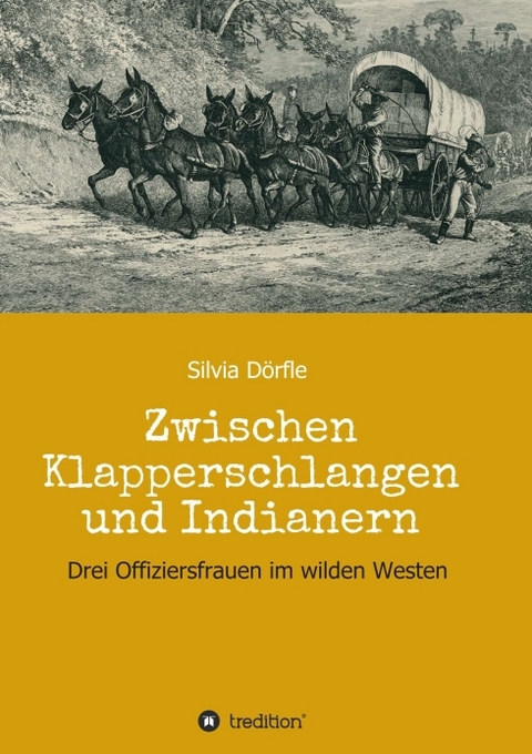 Zwischen Klapperschlangen und Indianern - Silvia Dörfle