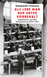 Als lebe man nur unter Vorbehalt - Hermann Stresau