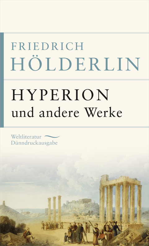 Hyperion und andere Werke - Friedrich Hölderlin