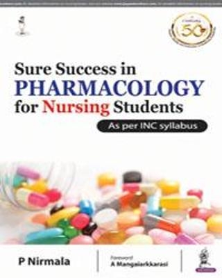 Sure Success in Pharmacology for Nursing Students - P Nirmala