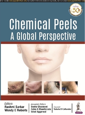 Chemical Peels: A Global Perspective - Rashmi Sarkar, Wendy E. Roberts, Sneha Ghunawat, Zubin K. Mandlewala, Ishad Aggarwal