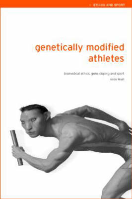 Genetically Modified Athletes -  Andy Miah
