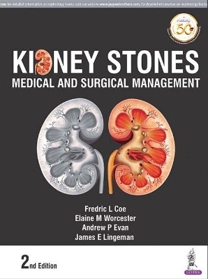 Kidney Stones - Fredric Coe, Elaine M Worcester, James E Lingeman, Andrew P Evan