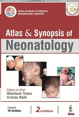 Atlas & Synopsis of Neonatology - Rhishikesh Thakre, Srinivas Murki