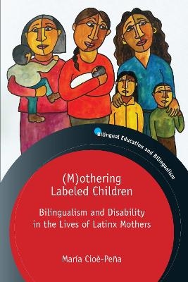 (M)othering Labeled Children - María Cioè-Peña