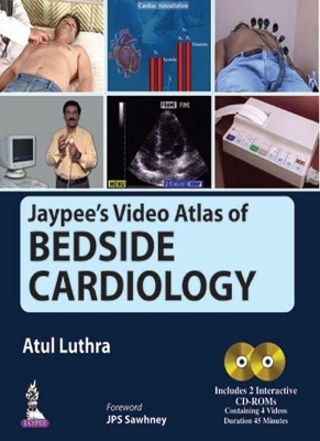 Jaypee's Video Atlas of Bedside Cardiology - Atul Luthra