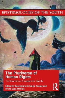 The Pluriverse of Human Rights: The Diversity of Struggles for Dignity - 