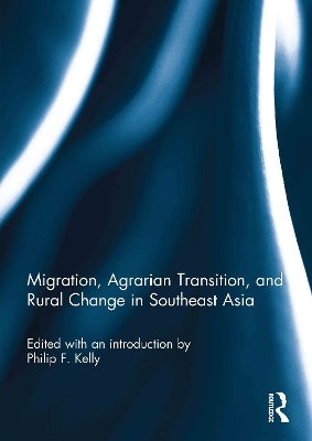 Migration, Agrarian Transition, and Rural Change in Southeast Asia - 