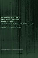 Women Writing the West Indies, 1804-1939 -  Evelyn O'Callaghan