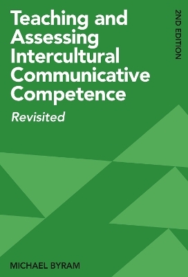 Teaching and Assessing Intercultural Communicative Competence - Michael Byram