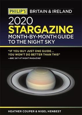 Philip's 2020 Stargazing Month-by-Month Guide to the Night Sky Britain & Ireland - Heather Couper, Nigel Henbest