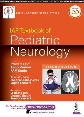 IAP Textbook of Pediatric Neurology - Anoop Verma, PAM Kunju