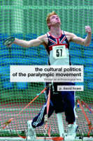 Cultural Politics of the Paralympic Movement -  David Howe