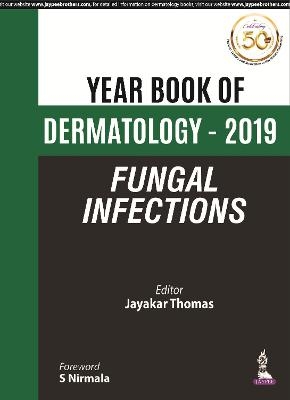 Year Book of Dermatology - 2019 Fungal Infections - Jayakar Thomas