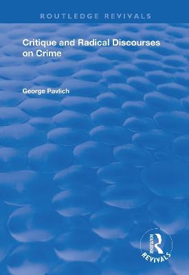 Critique and Radical Discourses on Crime - George Pavlich